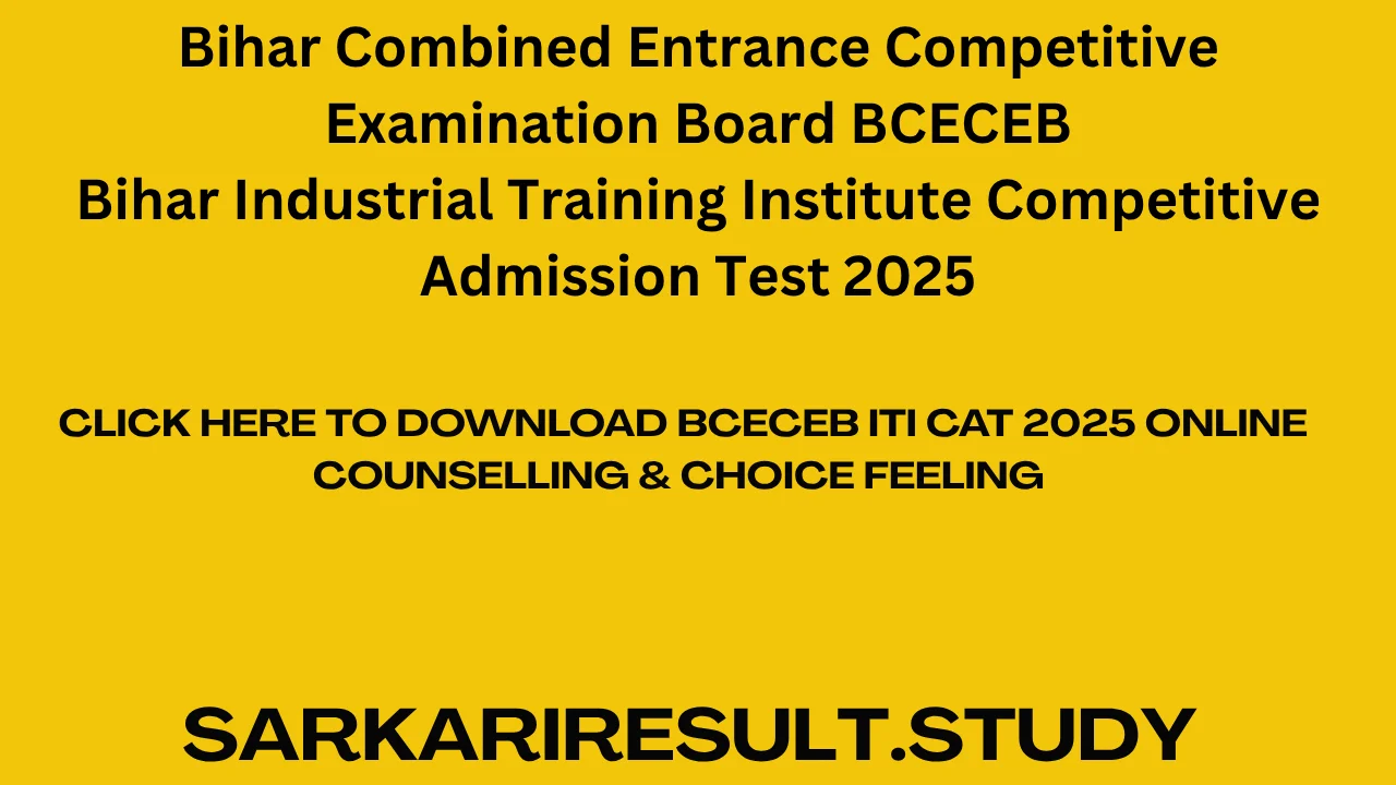 BCECEB ITI CAT 2025 Online Counselling & Choice Feeling 