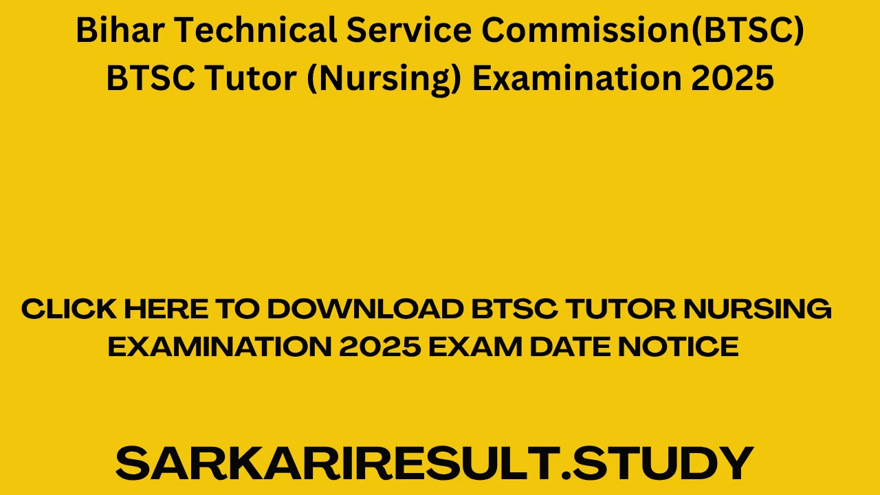 BTSC Tutor Nursing Examination 2025 Exam Date Notice 