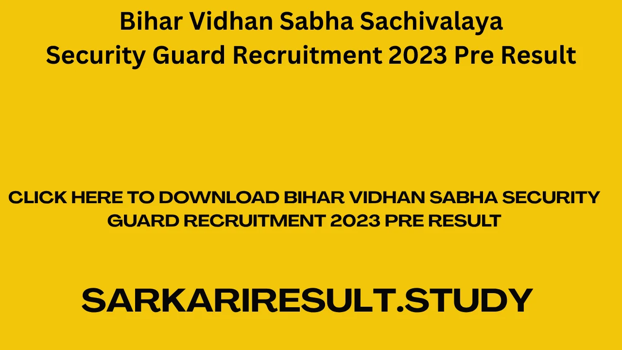 Bihar Vidhan Sabha Security Guard Recruitment 2023 Pre Result