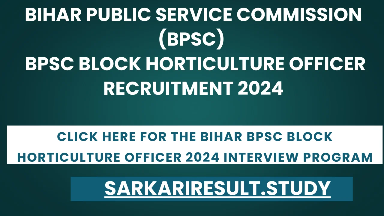 Bihar BPSC Block Horticulture Officer 2024 Interview Program