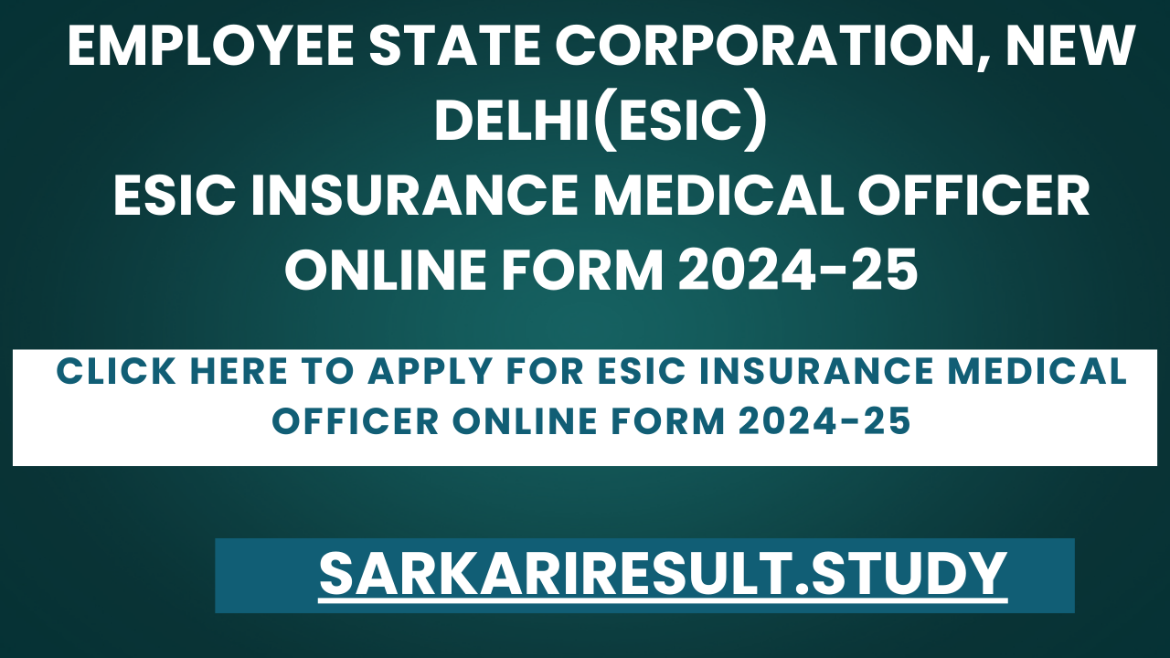 ESIC Insurance Medical Officer Online Form 2024-25