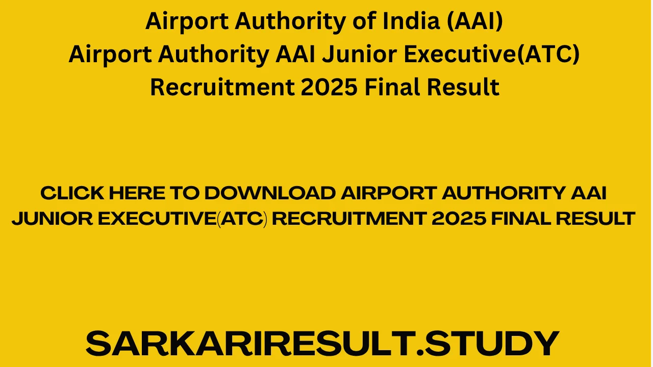Airport Authority AAI Junior Executive(ATC) Recruitment 2025 Final Result