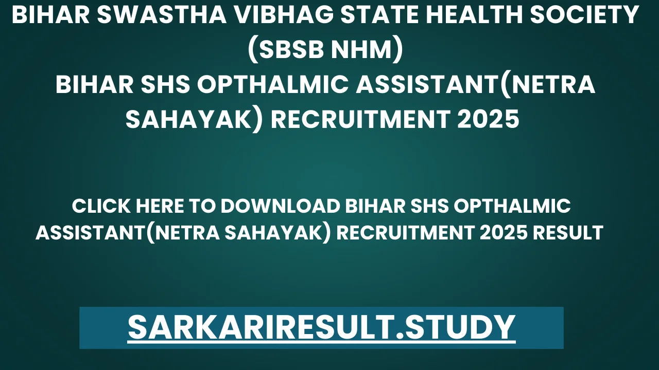 Bihar SHS Opthalmic Assistant(Netra Sahayak) Recruitment 2025 Result 