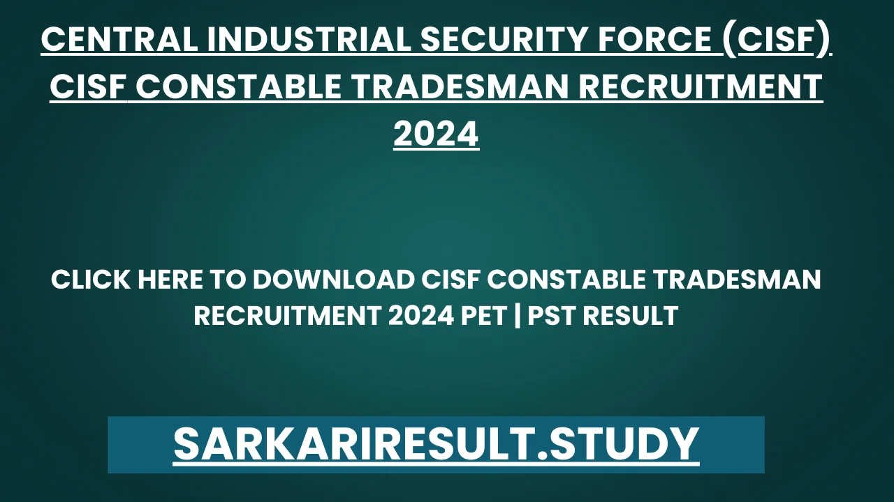 CISF Constable Tradesman Recruitment 2024 PET | PST Result