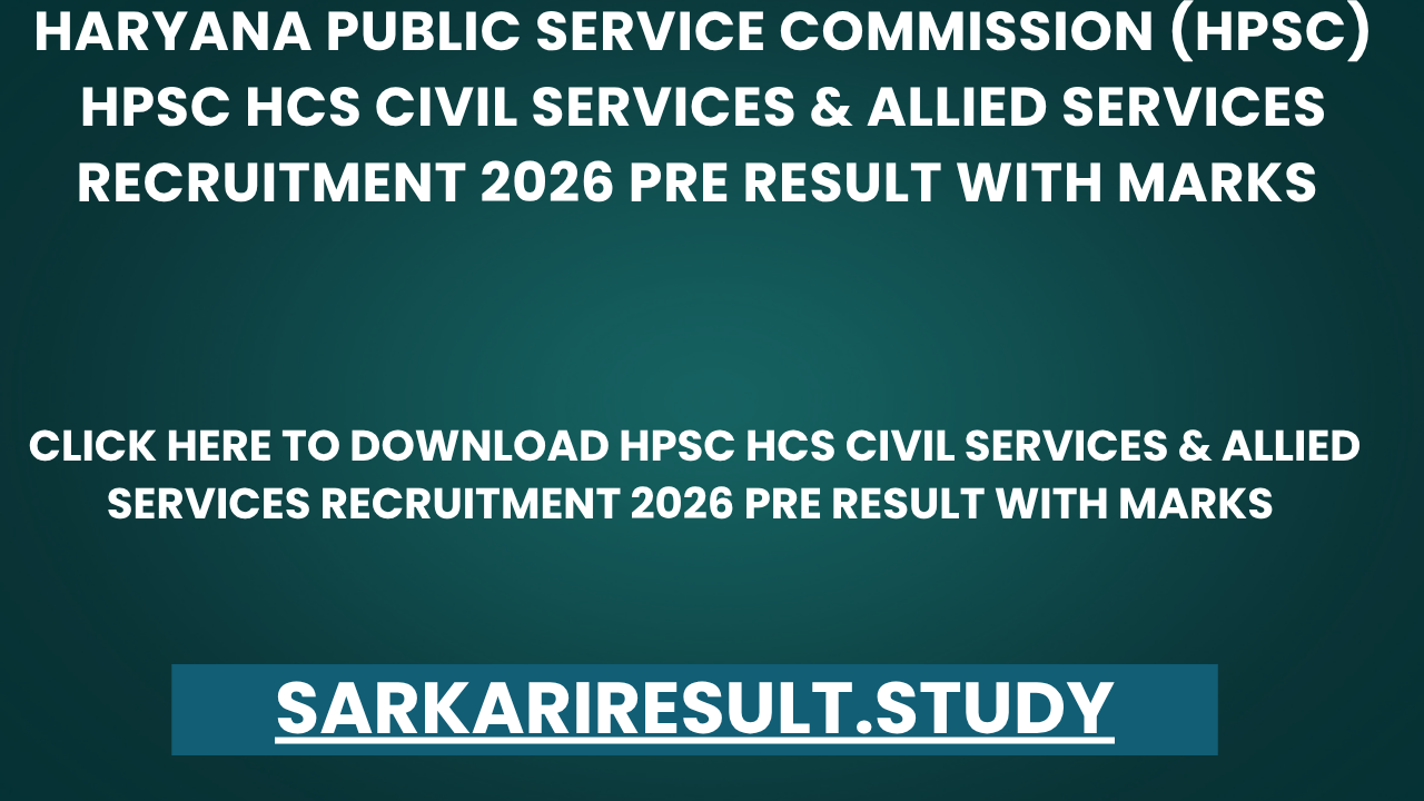 HPSC HCS Civil Services & Allied Services Recruitment 2026 Pre Result with Marks 