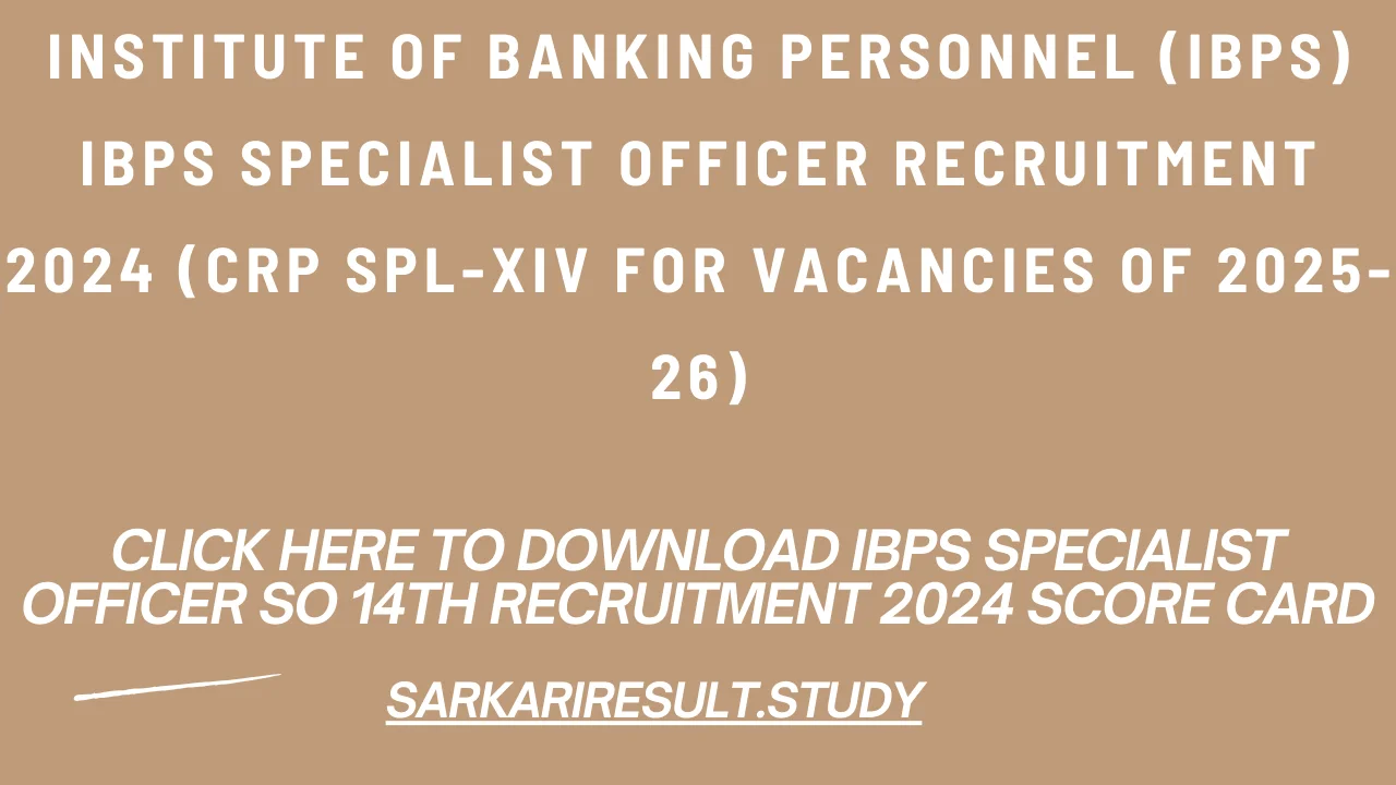 IBPS Specialist Officer SO 14th Recruitment 2024 Score Card