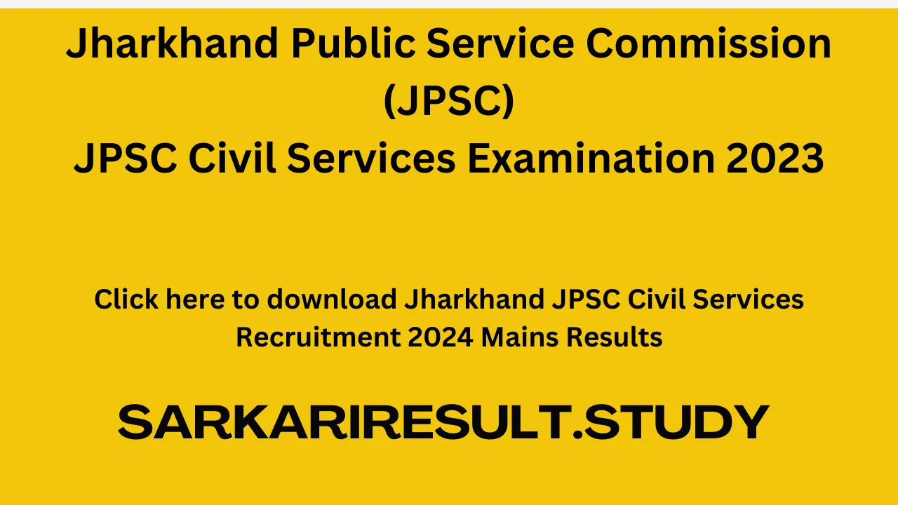 Jharkhand JPSC Civil Services Recruitment 2024 Mains Results