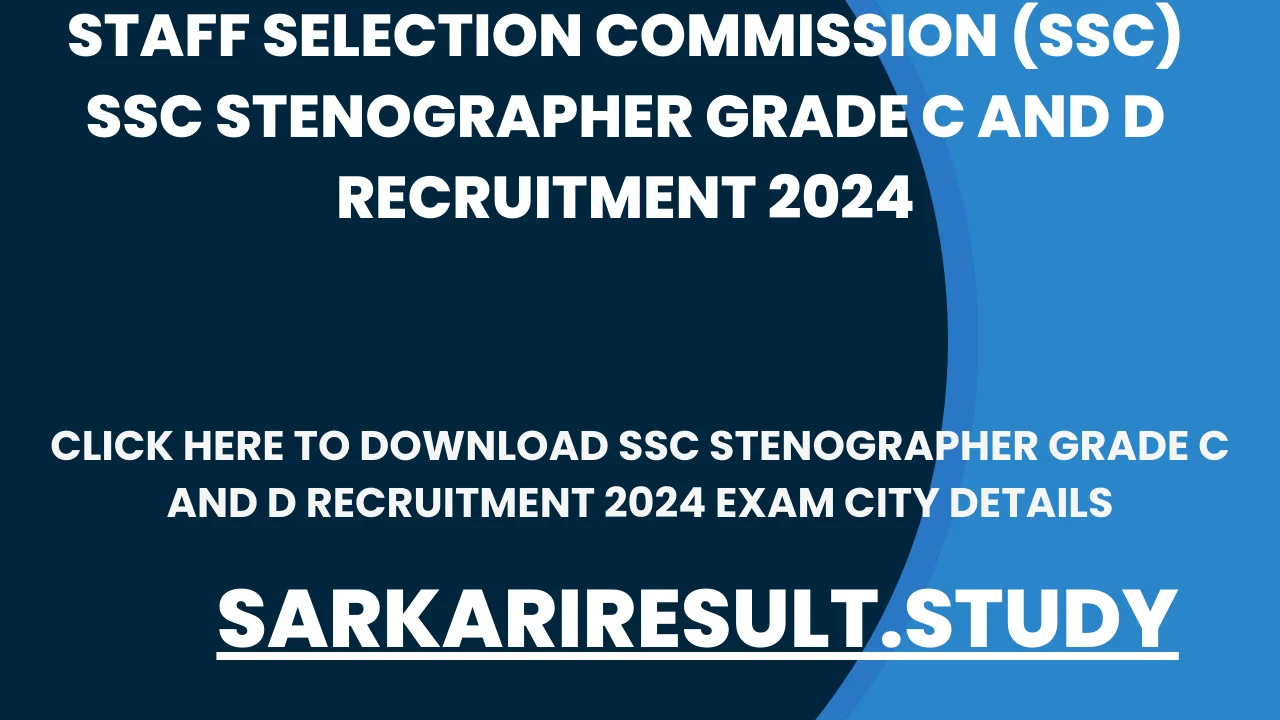 SSC Stenographer Grade C and D Recruitment 2024 Exam City Details