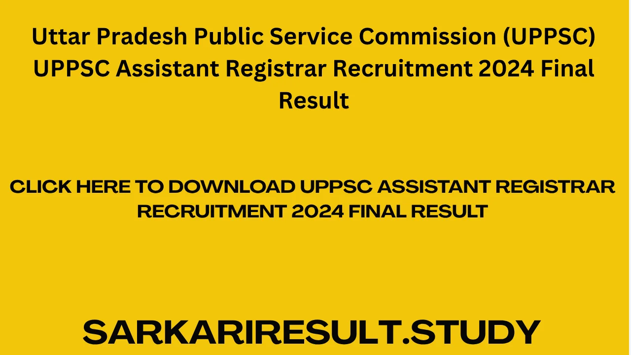 UPPSC Assistant Registrar Recruitment 2024 Final Result