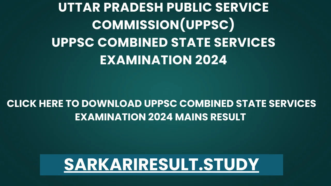 UPPSC Combined State Services Examination 2024 Mains Result 