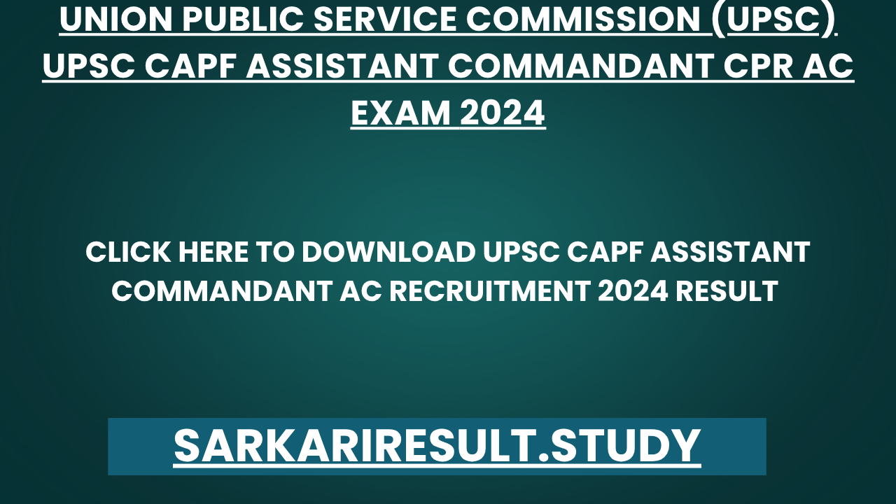 UPSC CAPF Assistant Commandant AC Recruitment 2024 Result 