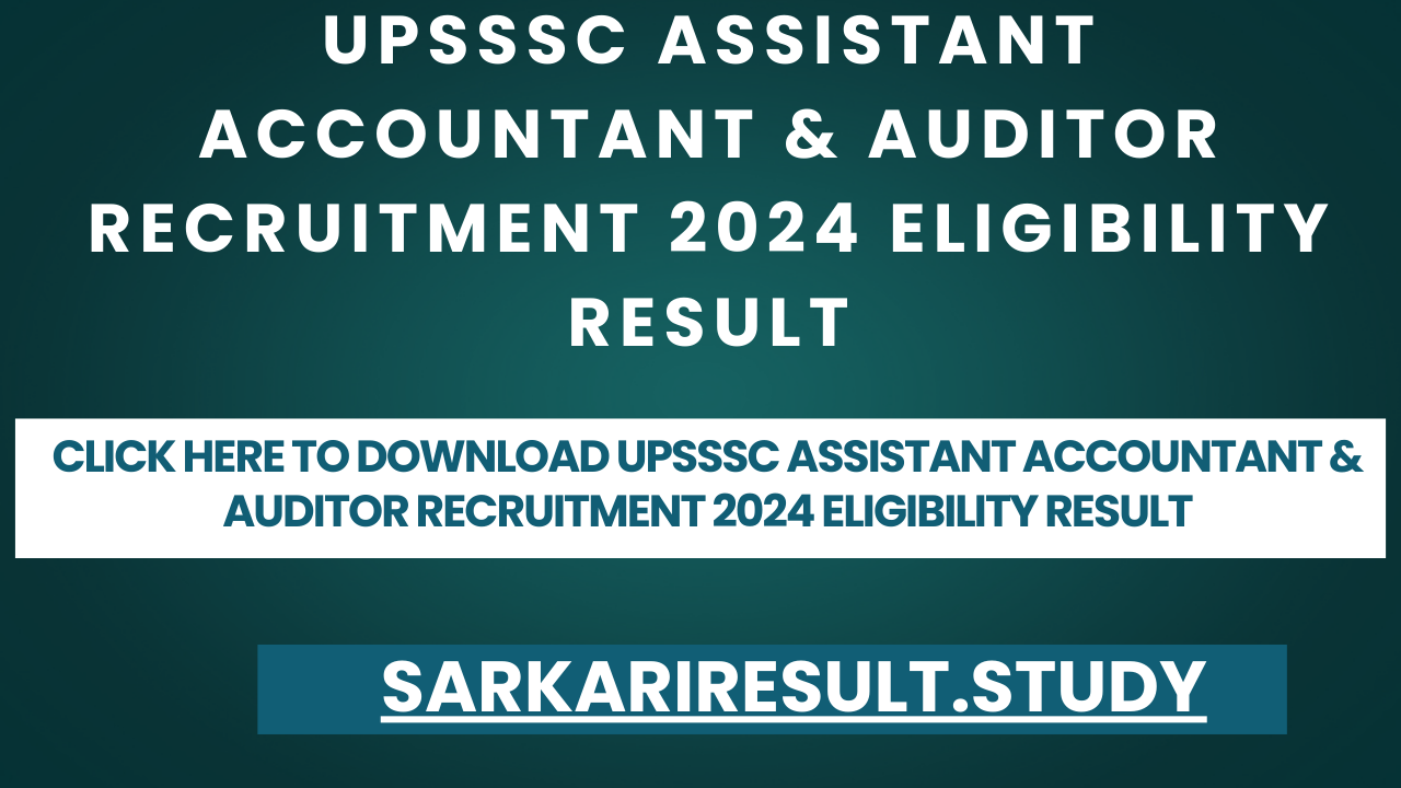 UPSSSC Assistant Accountant & Auditor Recruitment 2024 Eligibility Result
