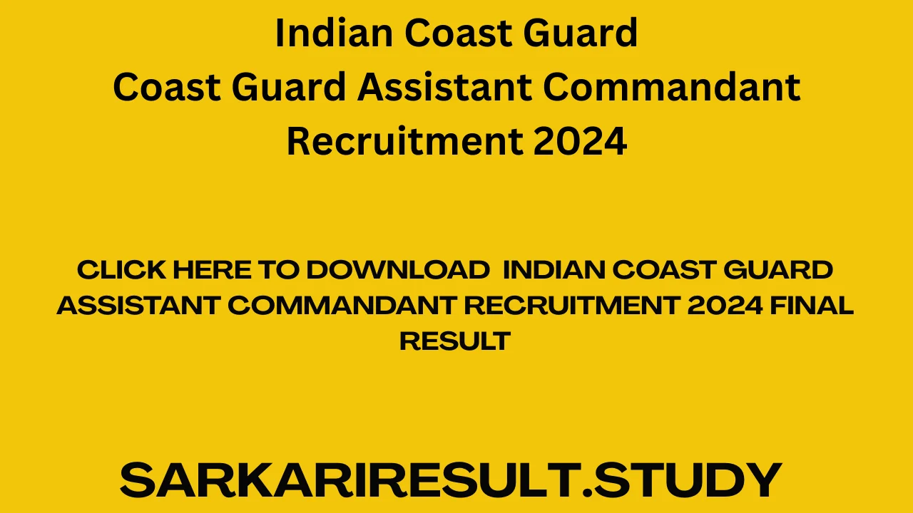  Indian Coast Guard Assistant Commandant Recruitment 2024 Final Result