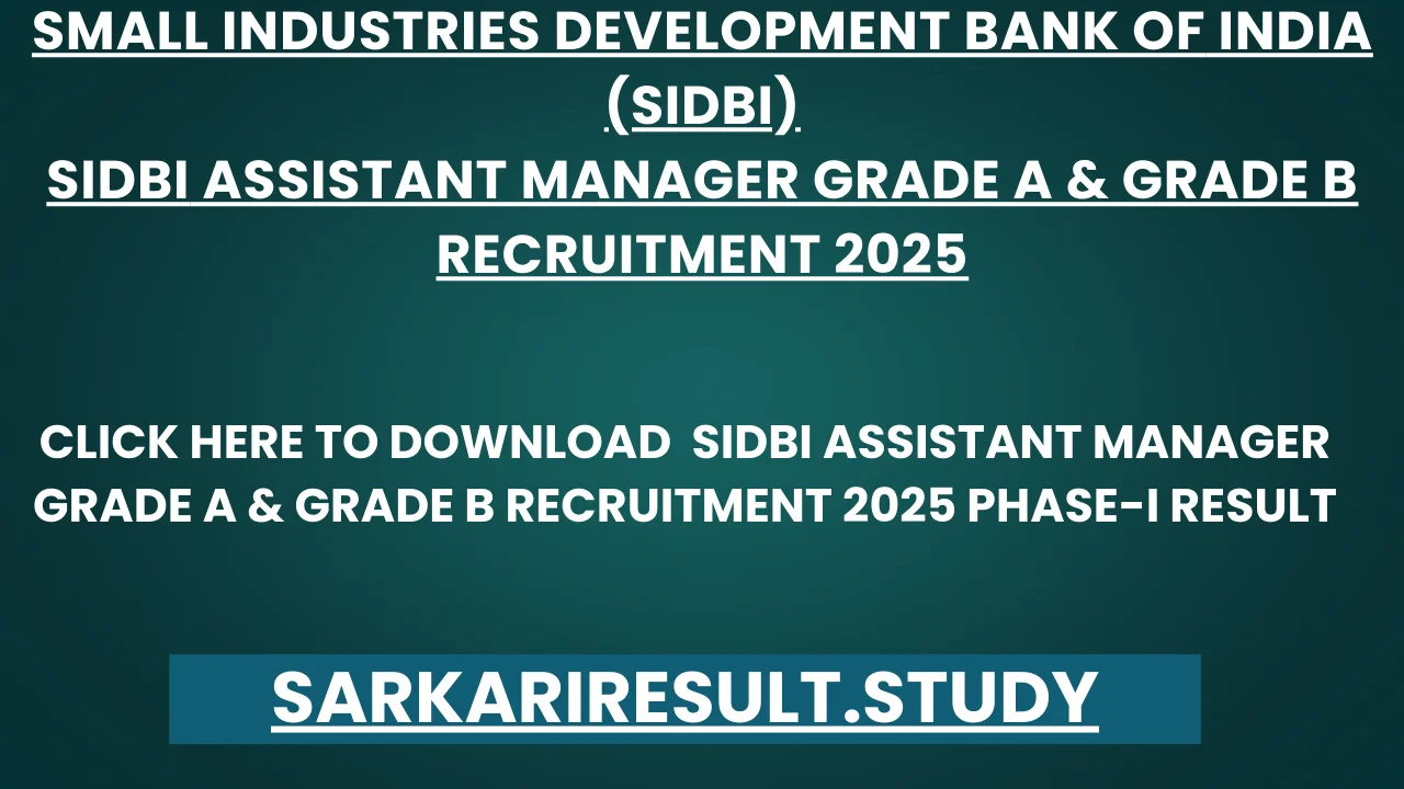  SIDBI Assistant Manager Grade A & Grade B Recruitment 2025 Phase-I Result