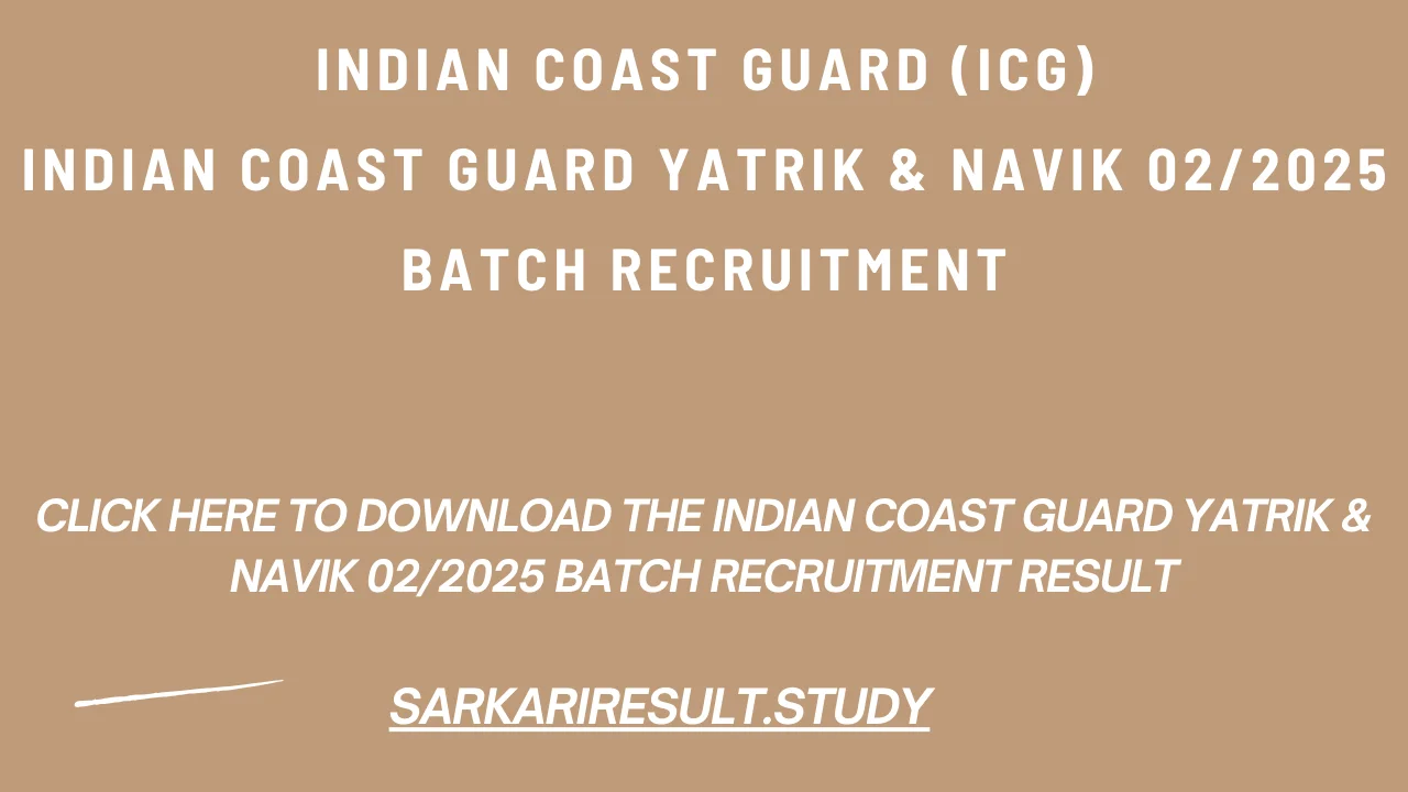 Indian Coast Guard Yatrik & Navik 02/2025 Batch Recruitment Result