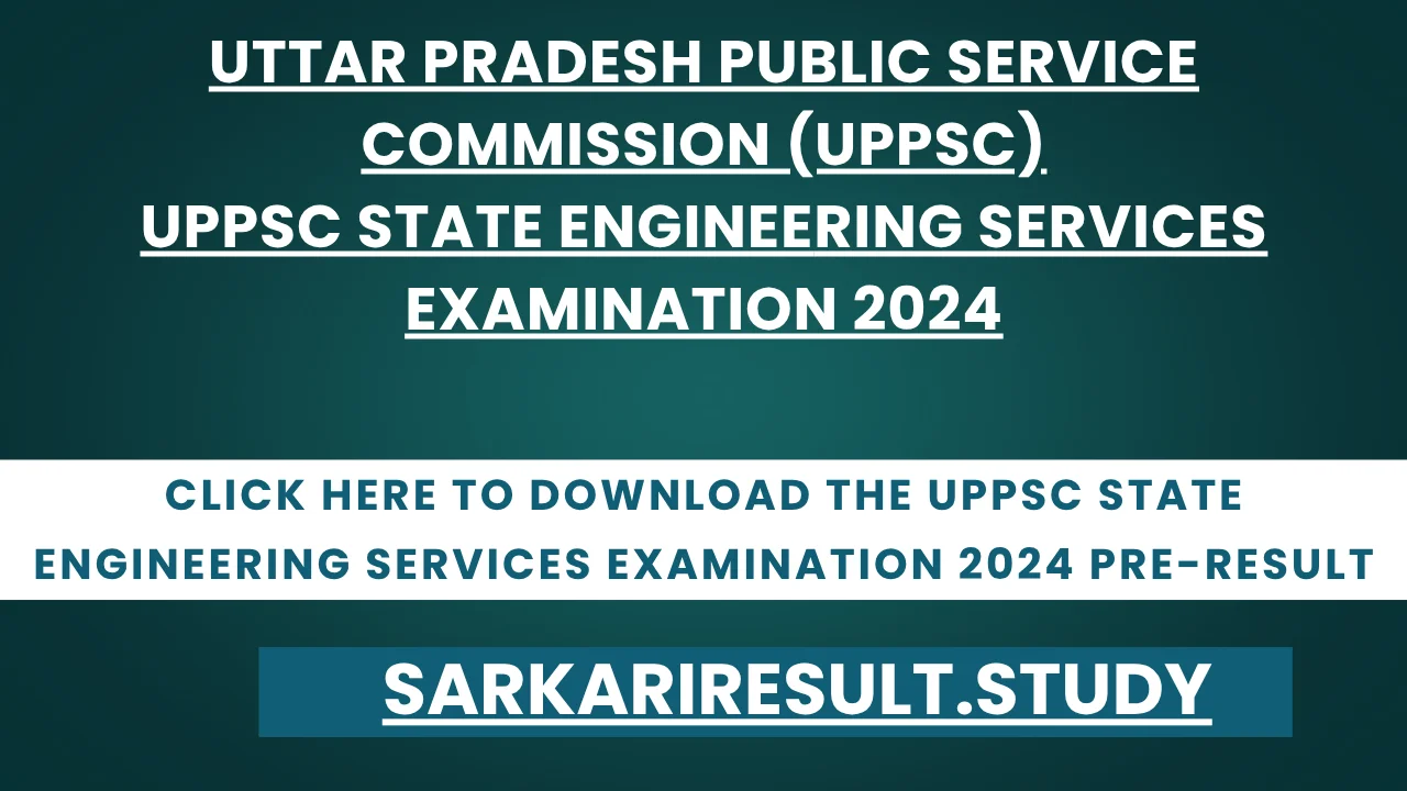UPPSC State Engineering Services Examination 2024 Pre Result