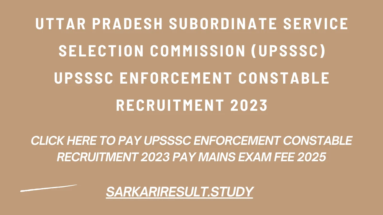 UPSSSC Enforcement Constable Recruitment 2023 Pay Mains Exam Fee 2025