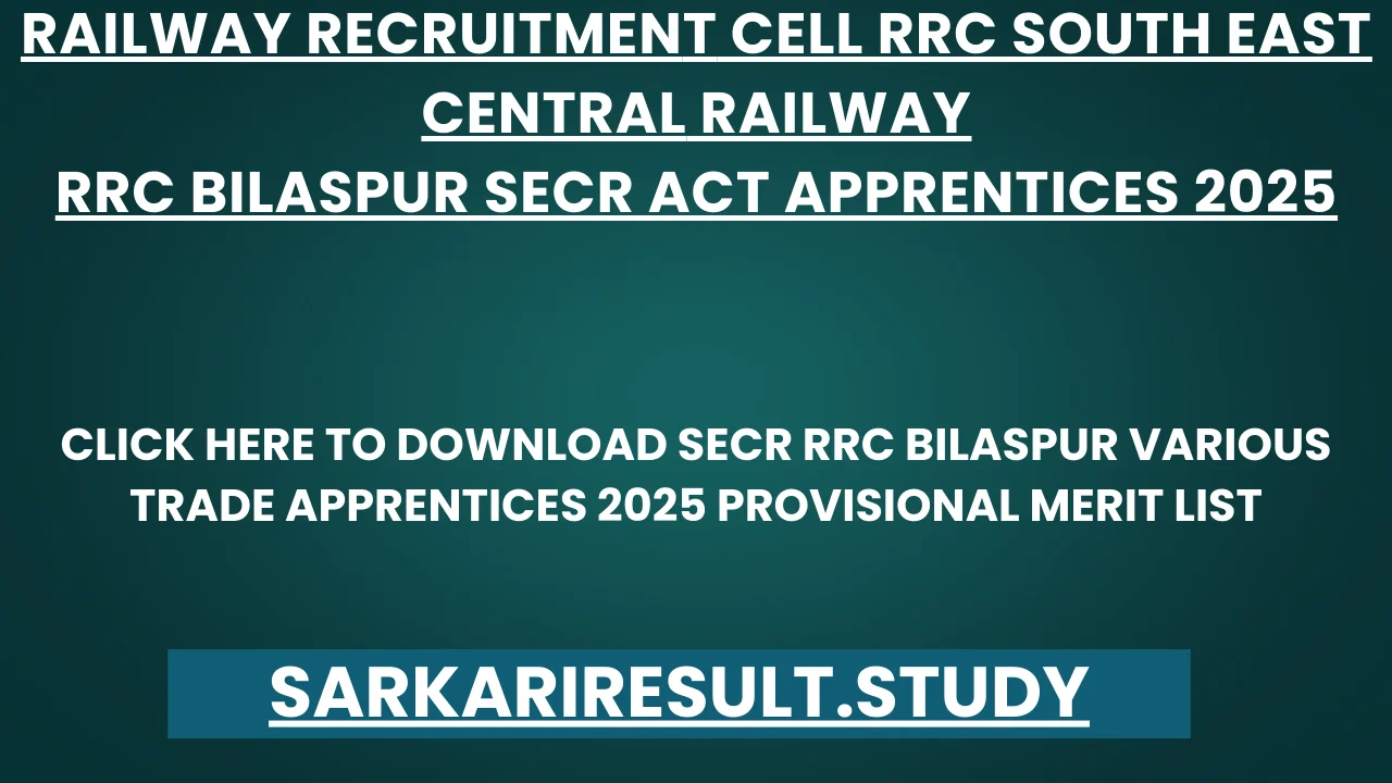 SECR RRC Bilaspur Various Trade Apprentices 2025 Provisional Merit List