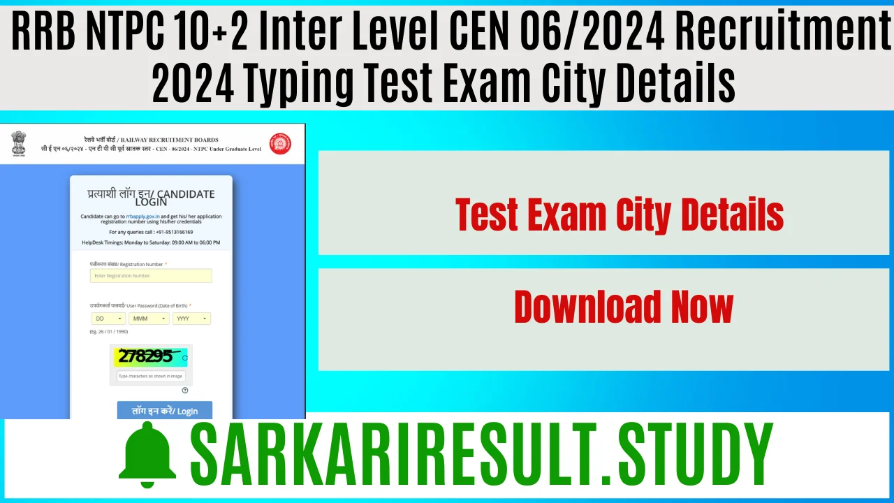  RRB NTPC 10+2 Inter Level CEN 06/2024 Recruitment 2024 Typing Test Exam City Details 